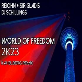 REJOHN & SIR GLADIS, DJ SCHILLINGS - WORLD OF FREEDOM 2K23 (KAI GILBERG REMIX)